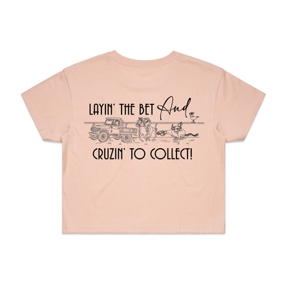 Layin' The Bet and Cruzin' To Collect | Ladies Crop