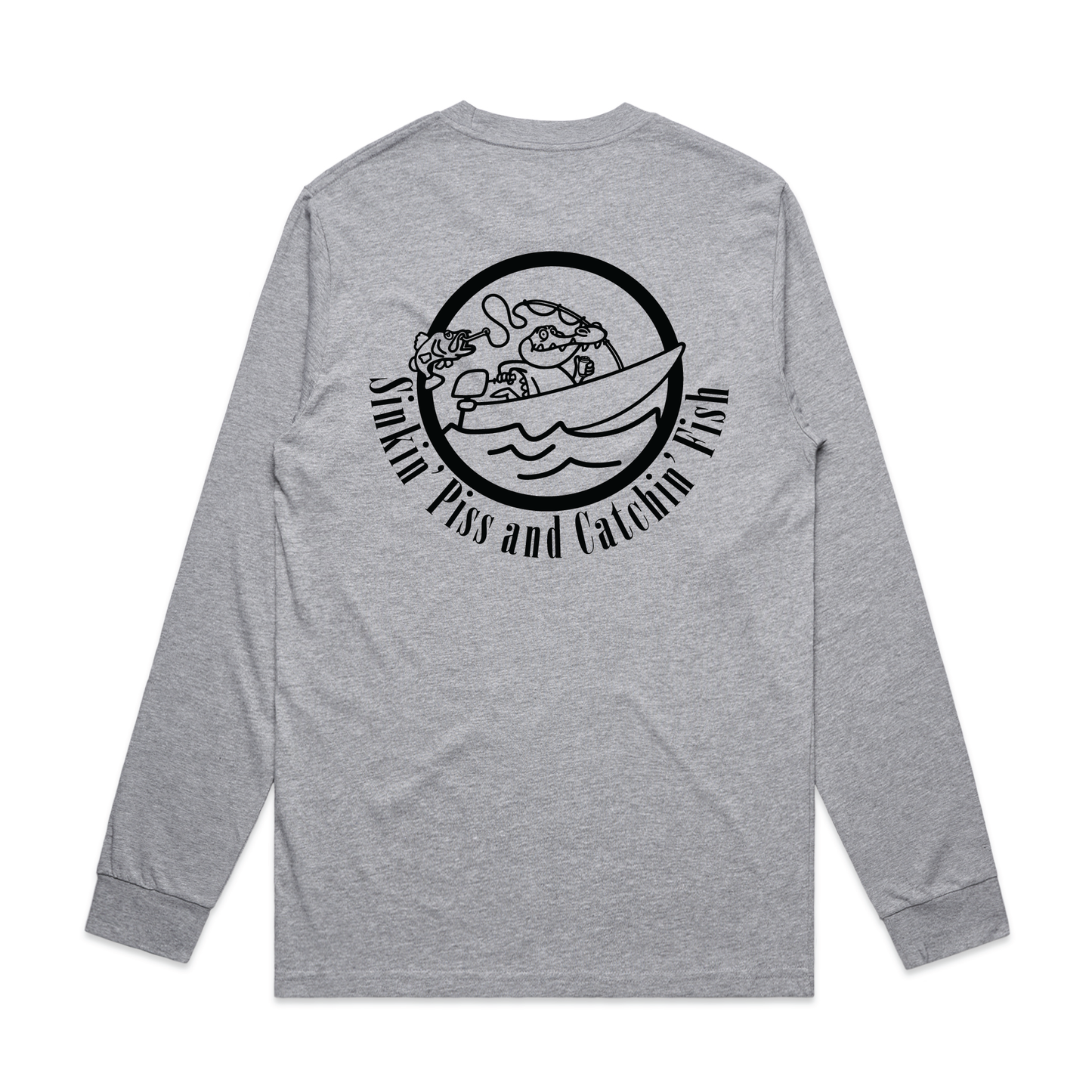 Sinkin’ Piss and Catchin’ Fish | Mens Long Sleeve