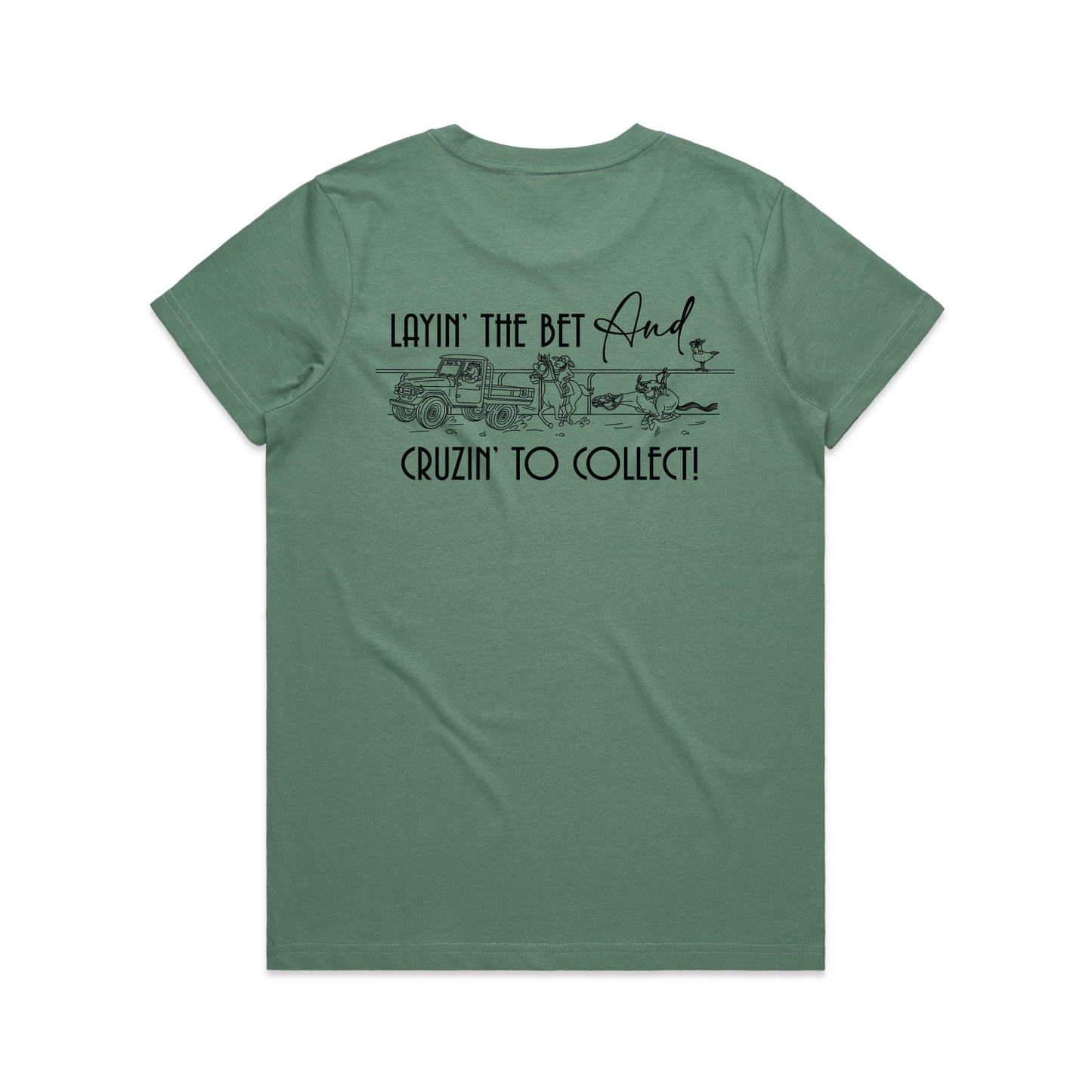 Layin' The Bet and Cruzin' To Collect | Ladies Tee