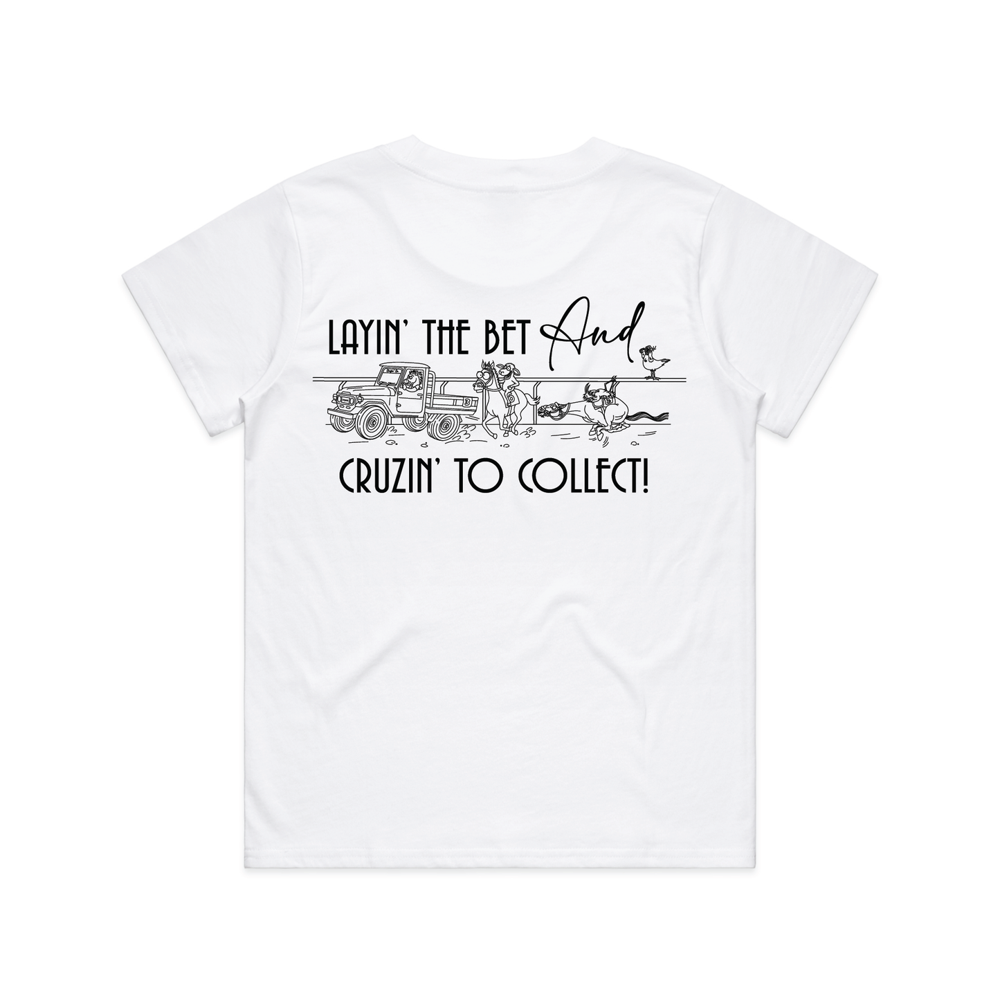 Layin' The Bet and Cruzin' To Collect | Ladies Tee
