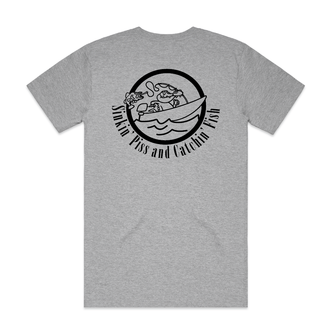 Sinkin' Piss and Catchin' Fish | Mens Tee